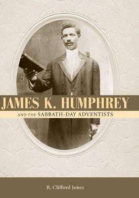 James K. Humphrey and the Sabbath-Day Adventists(English, Paperback, Jones R. Clifford)