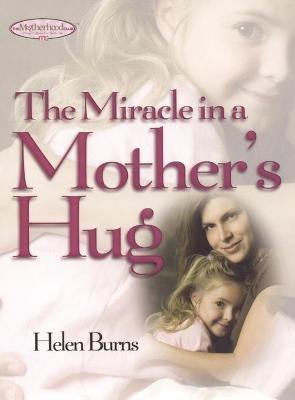 The Miracle in a Mother's Hug(English, Paperback, Burns Helen)