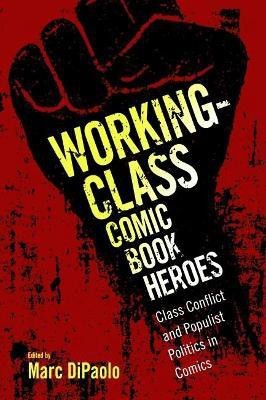 Working-Class Comic Book Heroes(English, Hardcover, unknown)