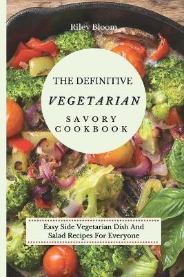 The Definitive Vegetarian Savory Cookbook(English, Paperback, Bloom Riley)