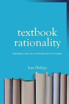 Textbook Rationality(English, Paperback, Phillips Ivan)