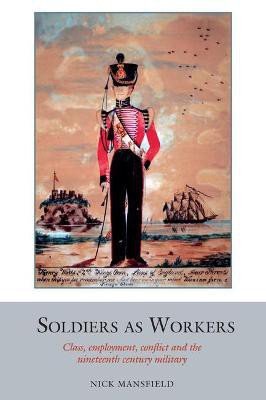 Soldiers as Workers(English, Paperback, Mansfield Nick)