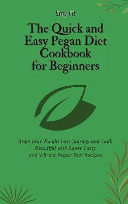 The Quick and Easy Pegan Diet Cookbook for Beginners(English, Hardcover, Fit Emy)