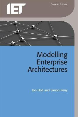 Modelling Enterprise Architectures(English, Paperback, Holt Jon)