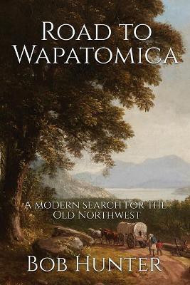 Road to Wapatomica(English, Paperback, Hunter Bob)