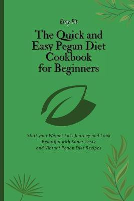 The Quick and Easy Pegan Diet Cookbook for Beginners(English, Paperback, Fit Emy)