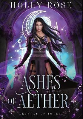 Ashes of Aether(English, Hardcover, Rose Holly)