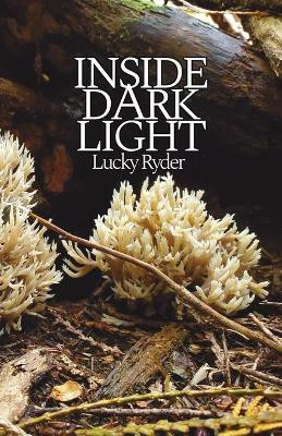 Inside Dark Light(English, Paperback, Ryder Lucky)