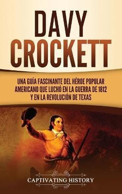 Davy Crockett(Spanish, Hardcover, History Captivating)