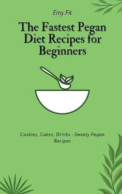 The Fastest Pegan Diet Recipes for Beginners(English, Hardcover, Fit Emy)