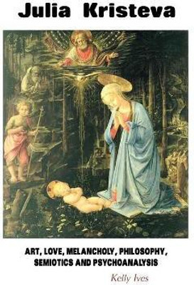 Julia Kristeva(English, Paperback, Ives Kelly)