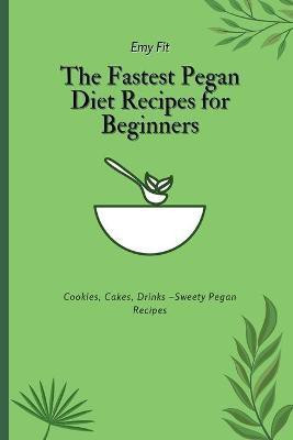 The Fastest Pegan Diet Recipes for Beginners(English, Paperback, Fit Emy)