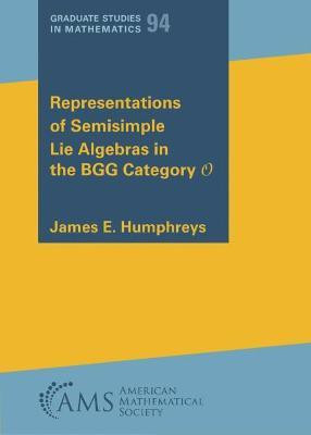 Representations of Semisimple Lie Algebras in the BGG Category O(English, Paperback, Humphreys James E)
