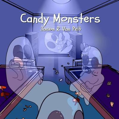 Candy Monsters(English, Paperback, Van Pelt Jason R)