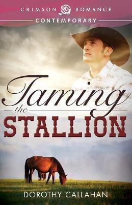 Taming the Stallion(English, Paperback, Callahan Dorothy)