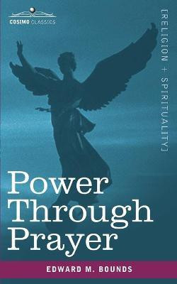 Power Through Prayer(English, Paperback, Bounds Edward M)