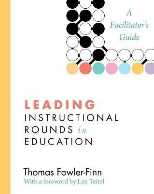 Leading Instructional Rounds in Education(English, Paperback, Fowler-Finn Thomas)