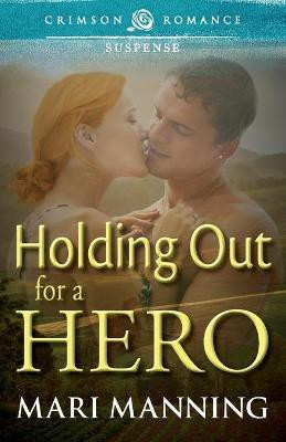 Holding Out for a Hero(English, Paperback, Manning Mari)