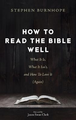 How to Read the Bible Well(English, Hardcover, Burnhope Stephen)
