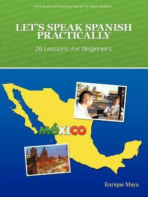 Let's Speak Spanish Practically(English, Paperback, Enrique Maya)