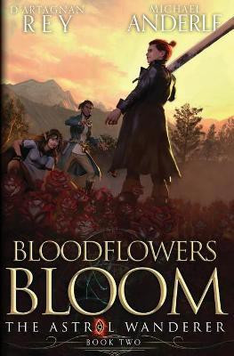 Bloodflowers Bloom(English, Paperback, Rey D'Artagnan)