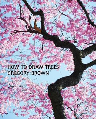 How to Draw Trees (Facsimile Reprint)(English, Paperback, Brown Gregory Professor)