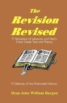 The Revision Revised(English, Paperback, Burgon Dean John William)