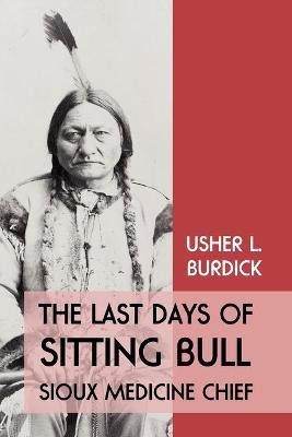 The Last Days of Sitting Bull(English, Paperback, Burdick Usher L)