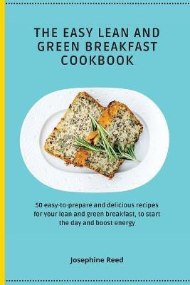 The Easy Lean and Green Breakfast Cookbook(English, Paperback, Reed Josephine)