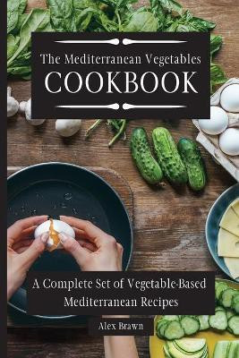 The Mediterranean Vegetables Cookbook(English, Paperback, Brawn Alex)