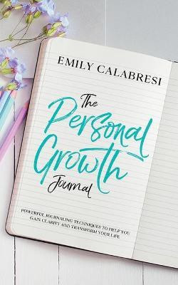 The Personal Growth Journal(English, Paperback, Calabresi Emily)