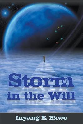 Storm in the Will(English, Paperback, Ekwo Inyang E)