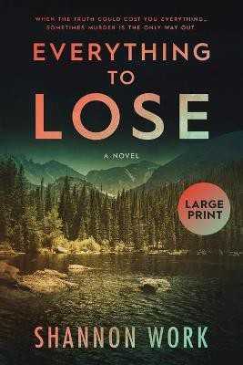 Everything To Lose(English, Paperback, Work Shannon)