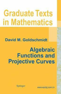 Algebraic Functions and Projective Curves(English, Paperback, Goldschmidt David)
