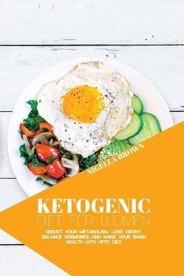 Ketogenic Diet for Women(English, Paperback, Brown Nigella)