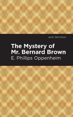 The Mystery of Mr. Benard Brown(English, Paperback, Oppenheim E. Phillips)