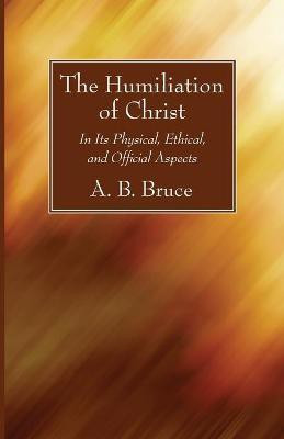 The Humiliation of Christ(English, Paperback, Bruce Alexander Balmain)