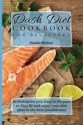 Dash Diet Cookbook for Beginners(English, Paperback, Puckett Natalie)