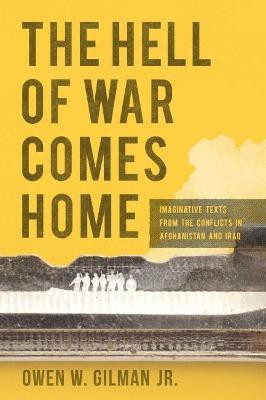 The Hell of War Comes Home(English, Hardcover, Gilman Owen W. Jr.)