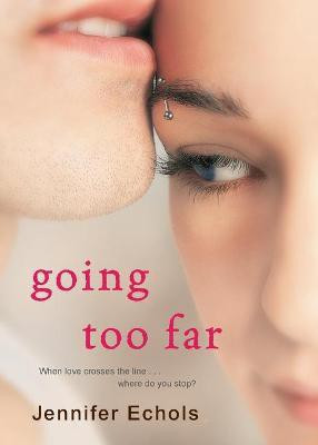 Going Too Far(English, Paperback, Echols Jennifer)