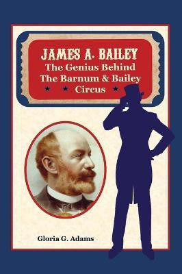 James A. Bailey(English, Hardcover, Adams Gloria G)