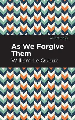 As We Forgive Them(English, Paperback, Queux William Le)