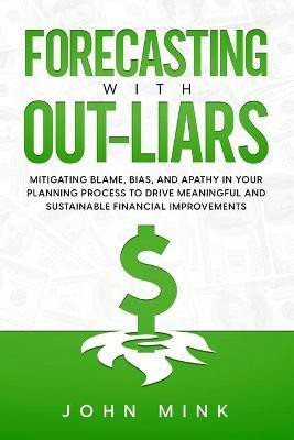 Forecasting With Out-Liars(English, Paperback, Mink John)