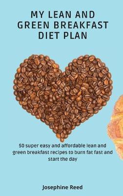 My Lean and Green Breakfast Diet Plan(English, Hardcover, Reed Josephine)