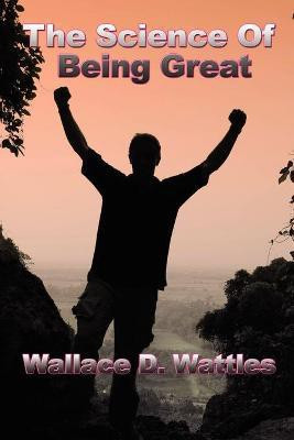 The Science of Being Great(English, Paperback, Wattles Wallace D)