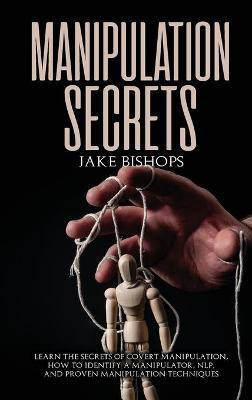 Manipulation Secrets(English, Hardcover, Bishops Jake)