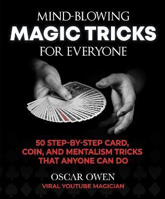 Mind-Blowing Magic Tricks for Everyone(English, Hardcover, Owen Oscar)