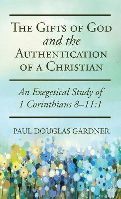 The Gifts of God and the Authentication of a Christian(English, Hardcover, Gardner Paul Douglas)