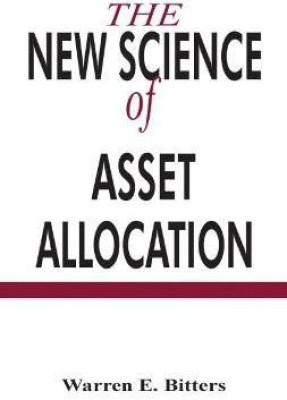 The New Science of Asset Allocation(English, Hardcover, Bitters Warren E.)