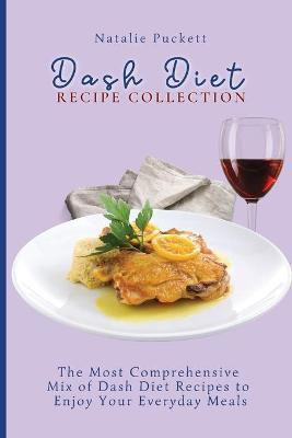 Dash Diet Recipe Collection(English, Paperback, Puckett Natalie)